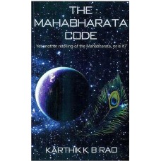 The Mahabharata Code [Yet another Retelling of the Mahabharata or is it?]